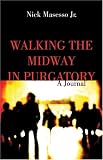 Walking the Midway in Purgatory: A Journal