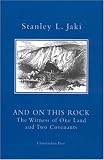 And On This Rock: Witness Of One Land & Two Covenants