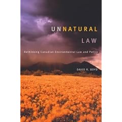 Unnatural Law: Rethinking Canadian Environmental Law and Policy