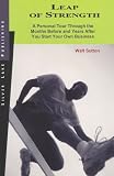 Leap of Strength: A Personal Tour Through the Months Before and Years After You Start Your Own Business