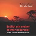 Endlich mit meiner Tochter in Barsaloi (H�rbuch / 2 CDs; Gesamtl�nge: ca. 149 Minuten): Aus dem Bestseller "Afrika, meine Passion"