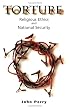 Torture: Religious Ethics And National Security