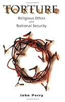 Torture: Religious Ethics And National Security