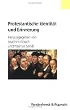 Produkt-Bild: Protestantische Identit&auml;t und Erinnerung (Formen der Erinnerung)