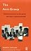 The Anti-group: Destructive Forces in the Group and Their Creative Potential (International Library of Group Psychotherapy & Group Process)
