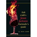 Bob Cobb's Jesse Jackson Bartender's Guide book cover