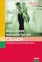 Was ich mir w�nsche ist ein Clown: Klinikclowns auf der Kinderstation