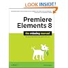Premiere Elements 8: The Missing Manual