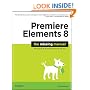 Premiere Elements 8: The Missing Manual