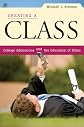 Creating a Class: College Admissions and the Education of Elites