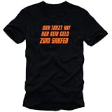 Coole-Fun-T-Shirts Herren Wer  tanzt hat nur kein Geld zum Saufen
