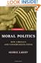 Moral Politics : How Liberals and Conservatives Think