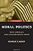 Moral Politics : How Liberals and Conservatives Think