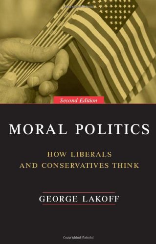 Moral Politics : How Liberals and Conservatives Think - Paperback