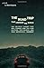 The Road Trip that Changed the World: The Unlikely Theory that will Change How You View Culture, the Church, and, Most Importantly, Yourself