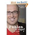 F�hlen ist kl�ger als denken!: Mit Intuition die richtigen Entscheidungen treffen