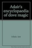 Adair's encyclopaedia of dove magic. Vol.4