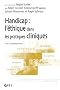 Handicap : l'�thique dans les pratiques cliniques