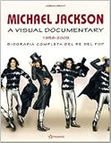 Michael Jackson. A visual documentary 1958-2009. Biografia completa del re del pop
