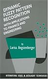 Dynamic Fuzzy Pattern Recognition with Application to Finance and Engineering (International Series in Intelligent Technologies)