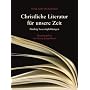 Christliche Literatur für unsere Zeit: Fünfzig Leseempfehlungen