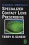 Clinical Manual of Specialized Contact Lens Prescribing