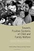 Towards Positive Systems of Child and Family Welfare: International Comparisons of Child Protection, Family Service, and Community Caring Systems