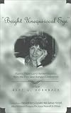  Bright Unequivocal Eye : Poems, Papers, and Remembrances from the First Jane Kenyon Conference