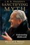 J R R Tolkiens Sanctifying Myth: Understanding Middle Earth