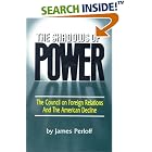 Click here to buy The Shadows of Power: The Council on Foreign Relations and the American Decline by James Perloff.