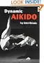 Dynamic Aikido (Bushido--The Way of the Warrior)