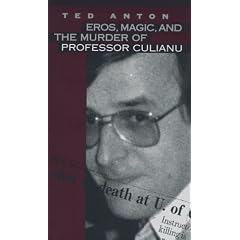Eros, Magic, & the Murder of Professor Culianu