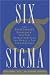 Six Sigma: The Breakthrough Management Strategy Revolutionizing The World's Top Corporations