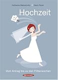 Hochzeit. Vom Antrag bis zu den Flitterwochen - Katharina Mahrenholtz