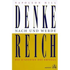 Denke nach und werde Reich. Die 13 Gesetze des Erfolgs