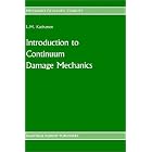 Introduction to Continuum Damage Mechanics (Mechanics of Elastic Stability) by  L. Kachanov