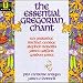Music Tracks : The Essential Gregorian Chant