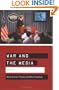 War and the Media: Reporting Conflict 24/7