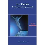 La Trame - Se soigner par l'�nergie du mondepar Patrick Burensteinas