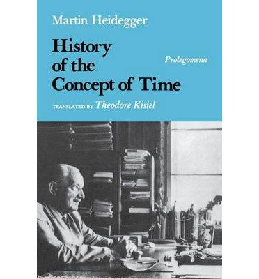 [(A History of the Concept of Time: Prolegomena)] [Author: Martin Heidegger] published on (January, 2009)