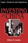 Investing in China: Legal, Financial and Regulatory Risk