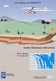 Cahiers de l'AGAP, N� 2, Mars 2005 : Guide Sismique r�fraction
