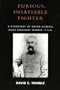 Furious, Insatiable Fighter: A Biography of Maj. Gen. Isaac Ridgeway Trimble, C.S.A.