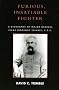 Furious, Insatiable Fighter: A Biography of Maj. Gen. Isaac Ridgeway Trimble, C.S.A. Furious, Insatiable Fighter: A Biography of Maj. Gen. Isaac Ridgeway Trimble, C.S.A.