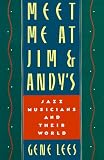 Meet Me at Jim & Andys: Jazz Musicians and Their World