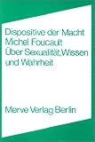 Dispositive der Macht: Über Sexualität, Wissen und Wahrheit