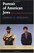 Portrait of American Jews: The Last Half of the Twentieth Century (The Samuel and Althea Stroum Lectures in Jewish Studies)