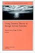 New Directions for Mental Health Services, Using Trauma Theory to Design Service Systems, No. 89 Spring 2001 (J-B MHS Single Issue Mental Health Services)