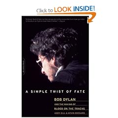 A Simple Twist of Fate: Bob Dylan and the Making of Blood on the Tracks