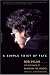 A Simple Twist of Fate: Bob Dylan and the Making of Blood on the Tracks